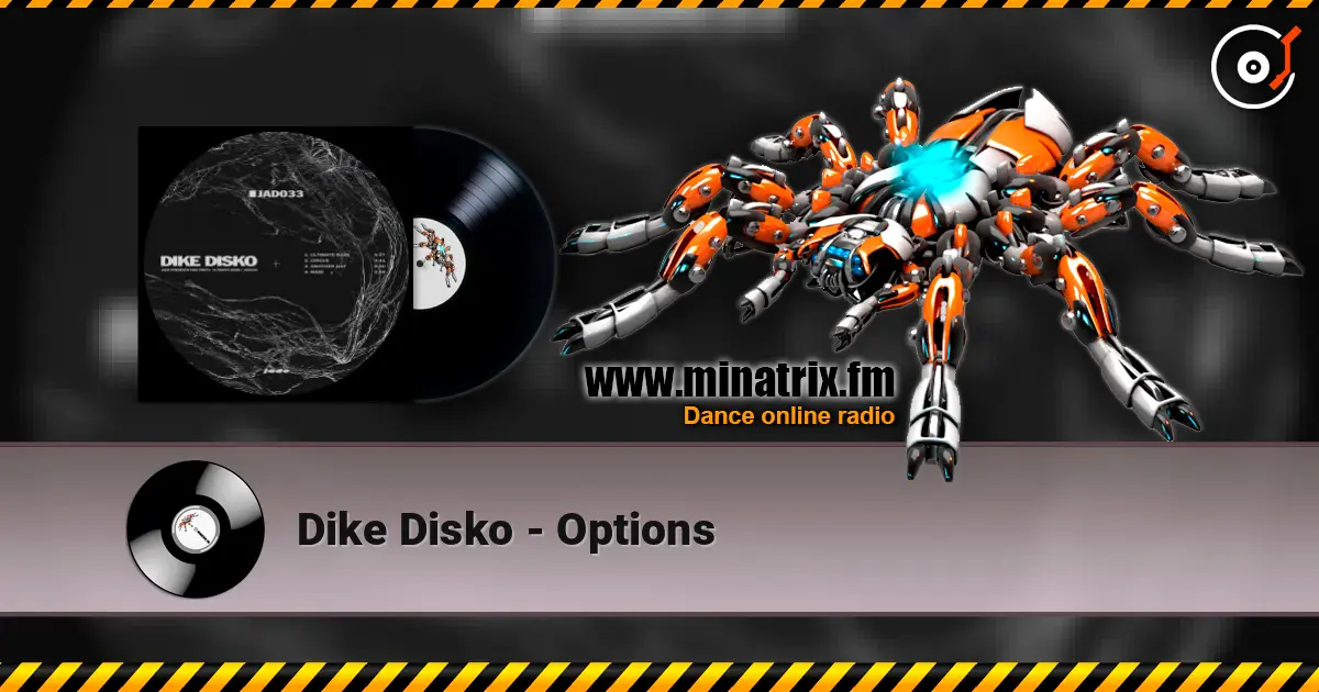 Dike Disko - Options escuchar online en alta calidad | Minatrix.FM