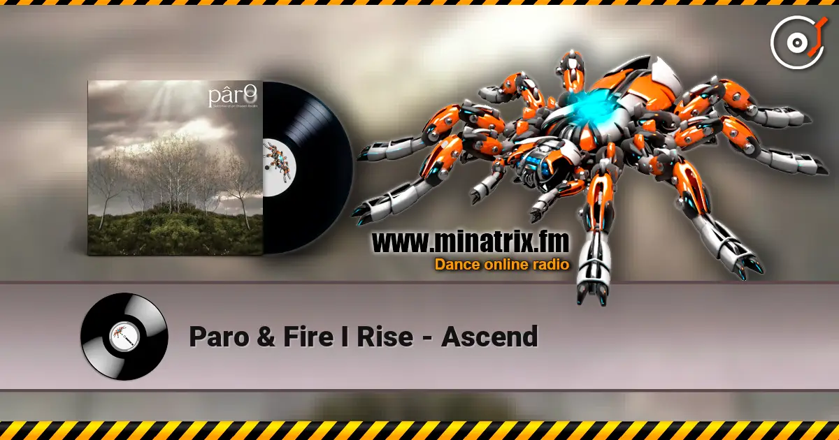 Paro & Fire I Rise - Ascend escuchar online en alta calidad | Minatrix.FM