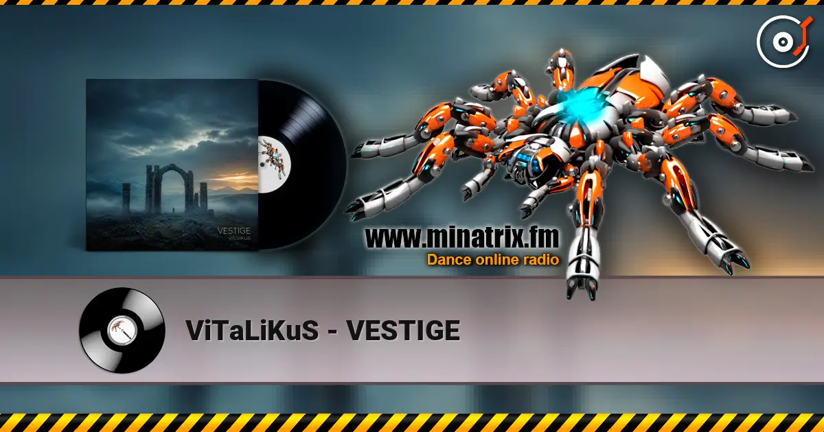 ViTaLiKuS - VESTIGE escuchar online en alta calidad | Minatrix.FM