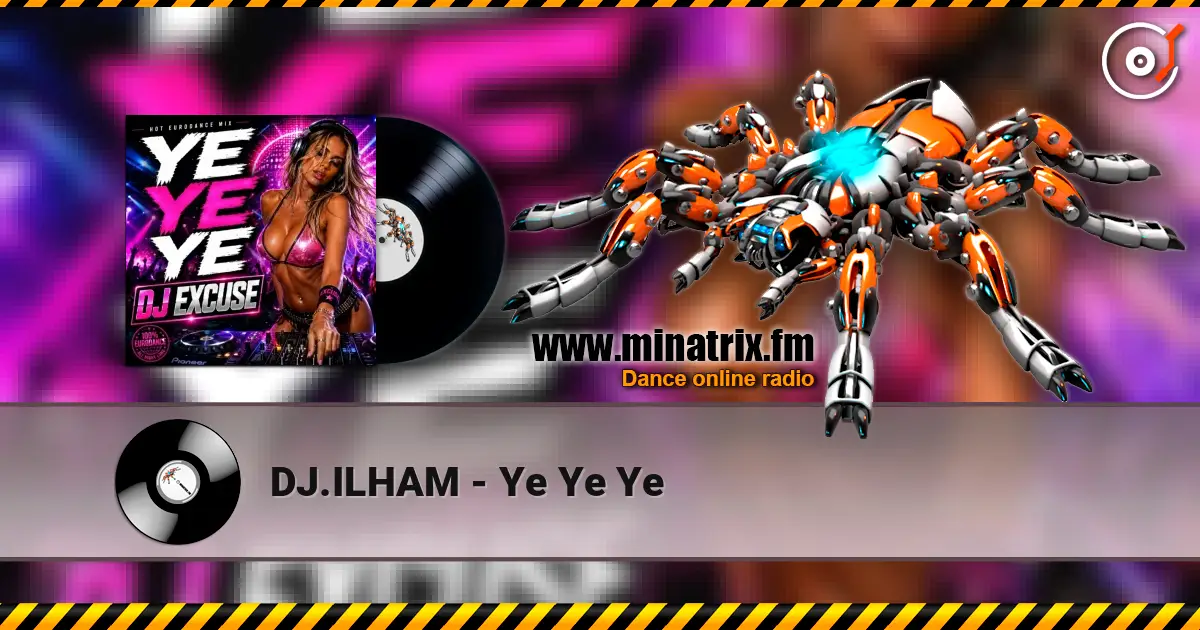 DJ.ILHAM - Ye Ye Ye escuchar online en alta calidad | Minatrix.FM