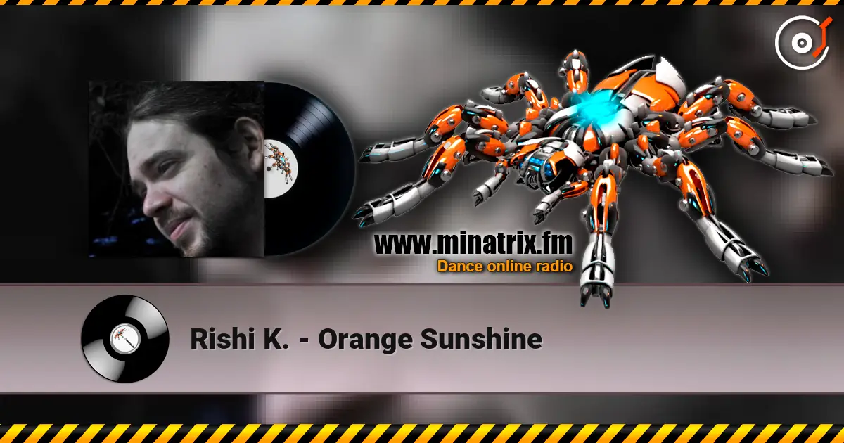 Rishi K. - Orange Sunshine escuchar online en alta calidad | Minatrix.FM
