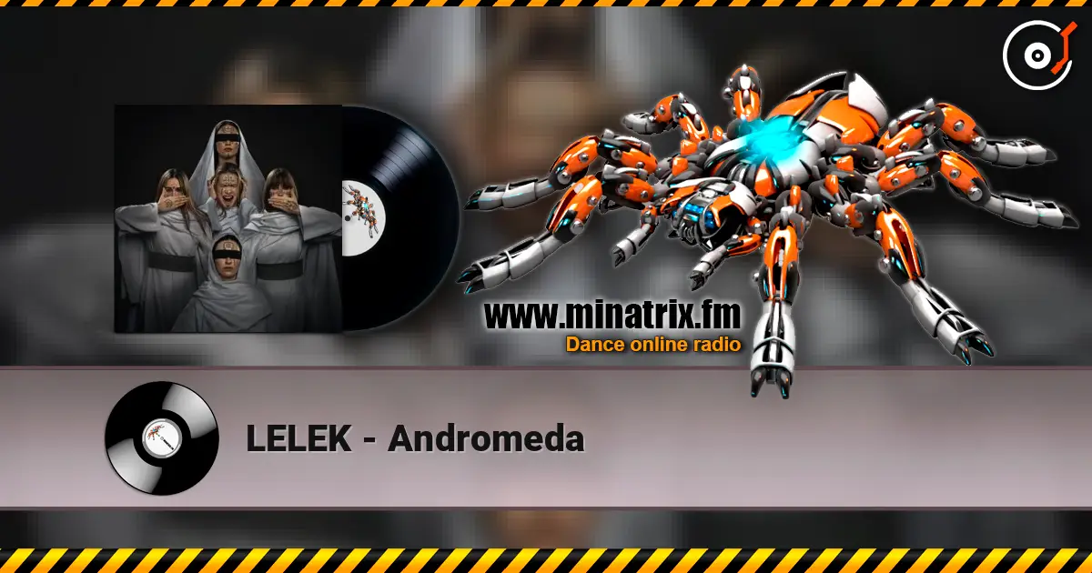 LELEK - Andromeda escuchar online en alta calidad | Minatrix.FM