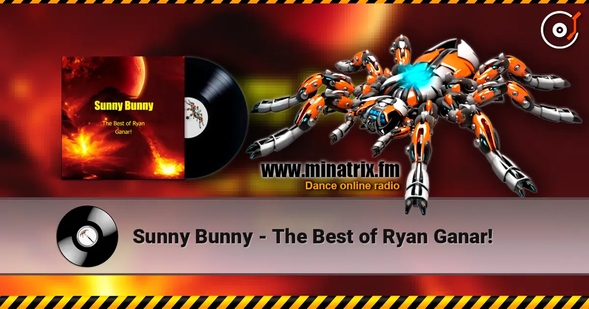 Sunny Bunny - The Best of Ryan Ganar! escuchar online en alta calidad | Minatrix.FM