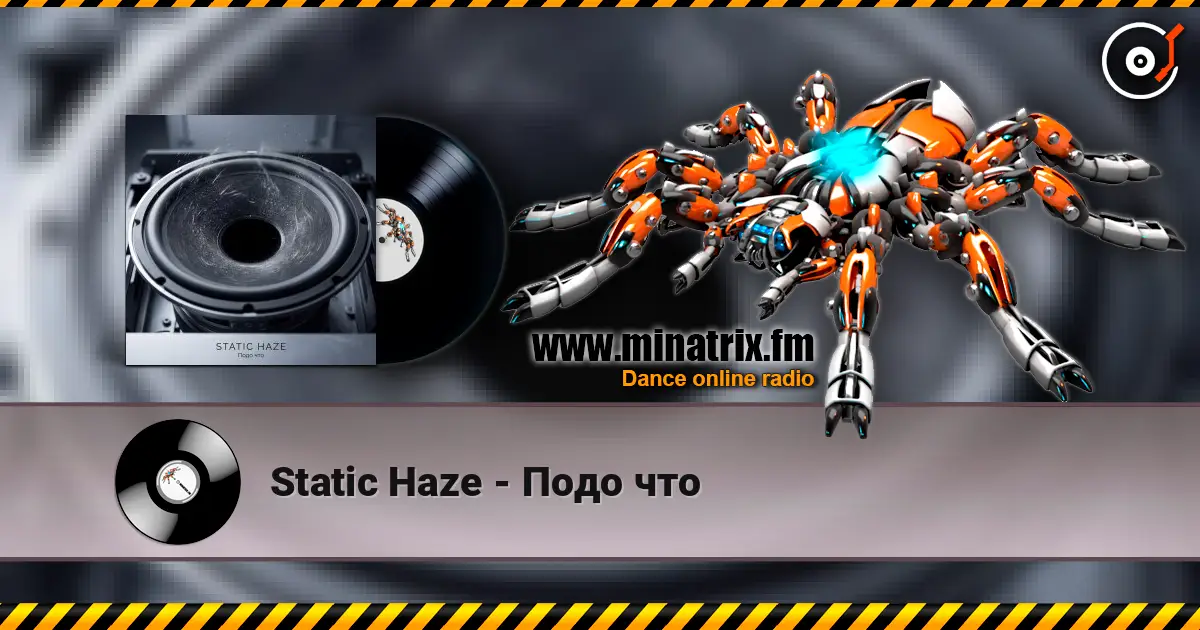 Static Haze - Подо что escuchar online en alta calidad | Minatrix.FM