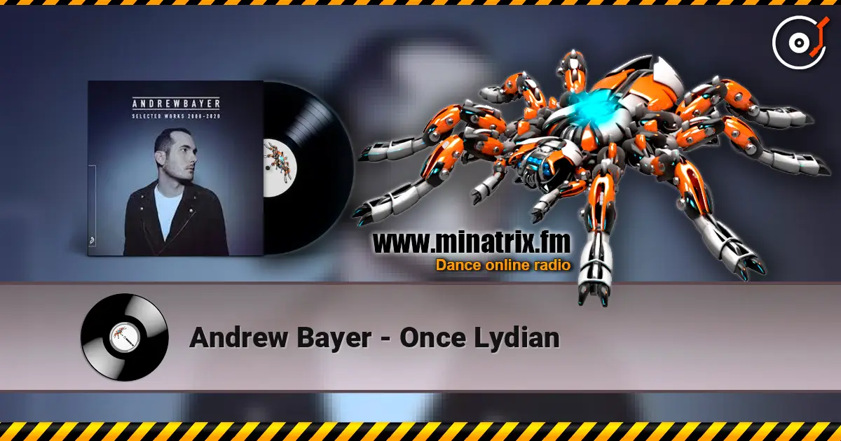 Andrew Bayer - Once Lydian escuchar online en alta calidad | Minatrix.FM