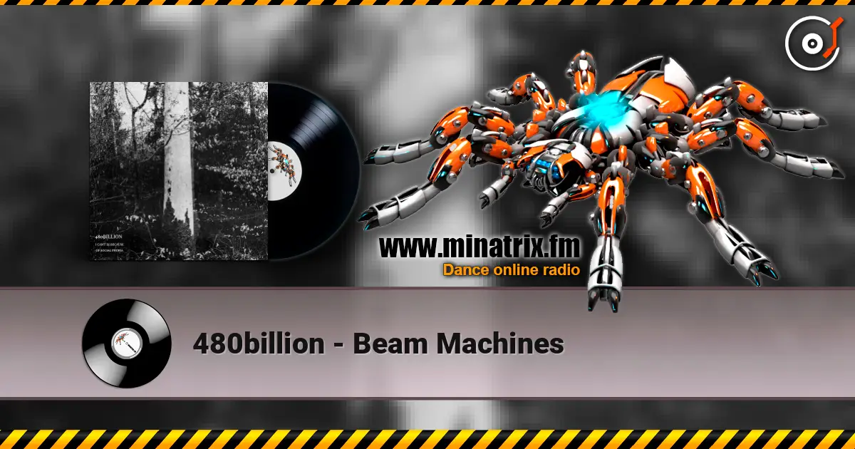 480billion - Beam Machines escuchar online en alta calidad | Minatrix.FM