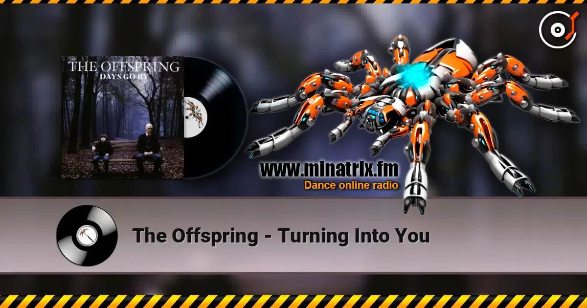 The Offspring - Turning Into You escuchar online en alta calidad | Minatrix.FM