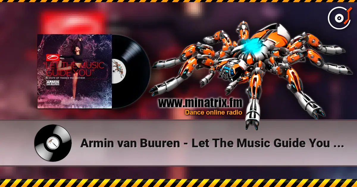 Armin van Buuren - Let The Music Guide You (Extended Mix) escuchar online en alta calidad | Minatrix.FM