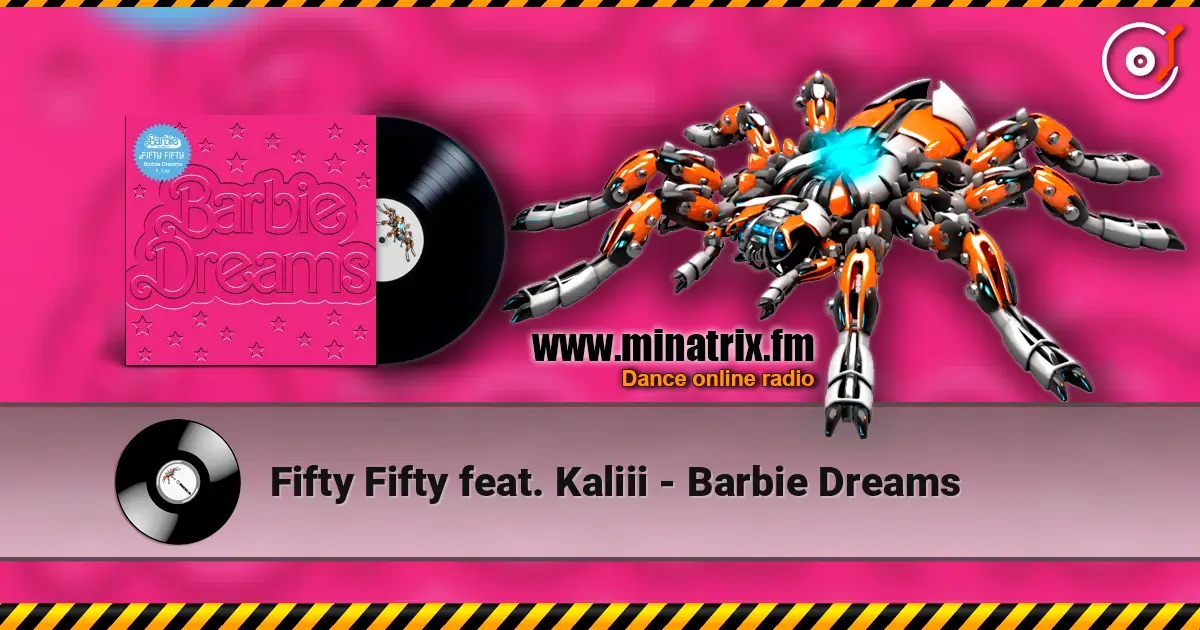 Fifty Fifty feat. Kaliii - Barbie Dreams escuchar online en alta calidad | Minatrix.FM