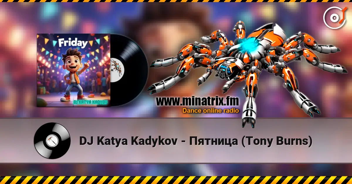 DJ Katya Kadykov - Пятница (Tony Burns) escuchar online en alta calidad | Minatrix.FM
