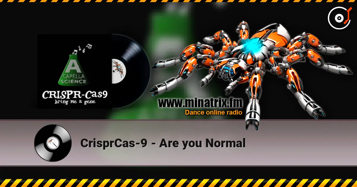 CrisprCas-9 - Are you Normal escuchar online en alta calidad | Minatrix.FM