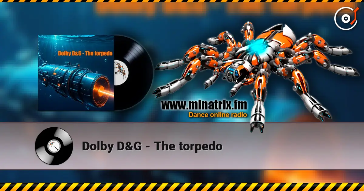 Dolby D&G - The torpedo escuchar online en alta calidad | Minatrix.FM
