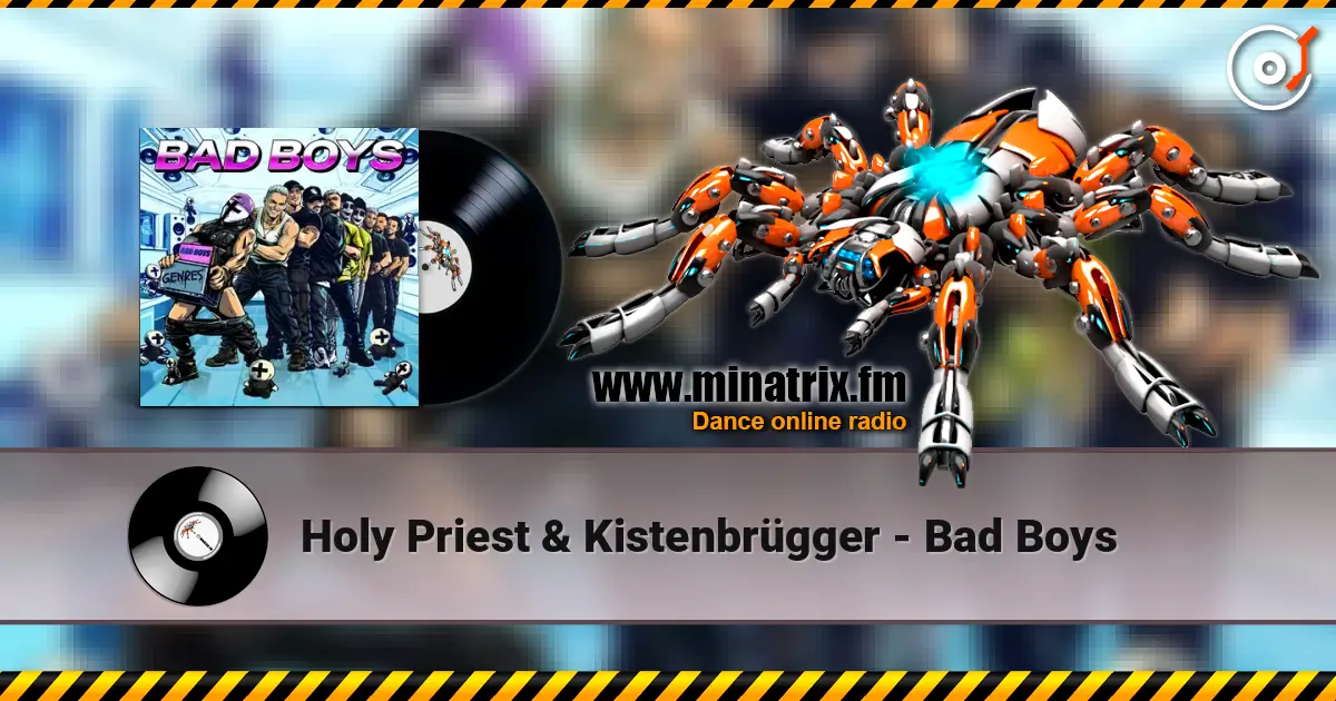 Holy Priest & Kistenbrügger - Bad Boys escuchar online en alta calidad | Minatrix.FM