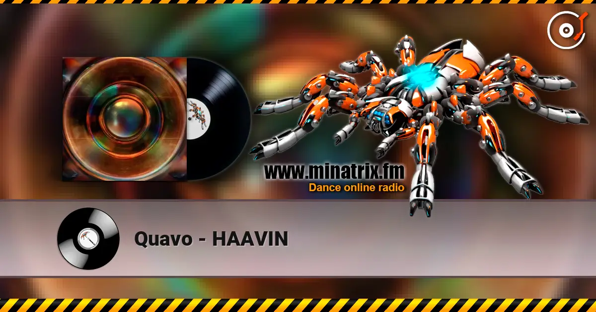 Quavo - HAAVIN escuchar online en alta calidad | Minatrix.FM