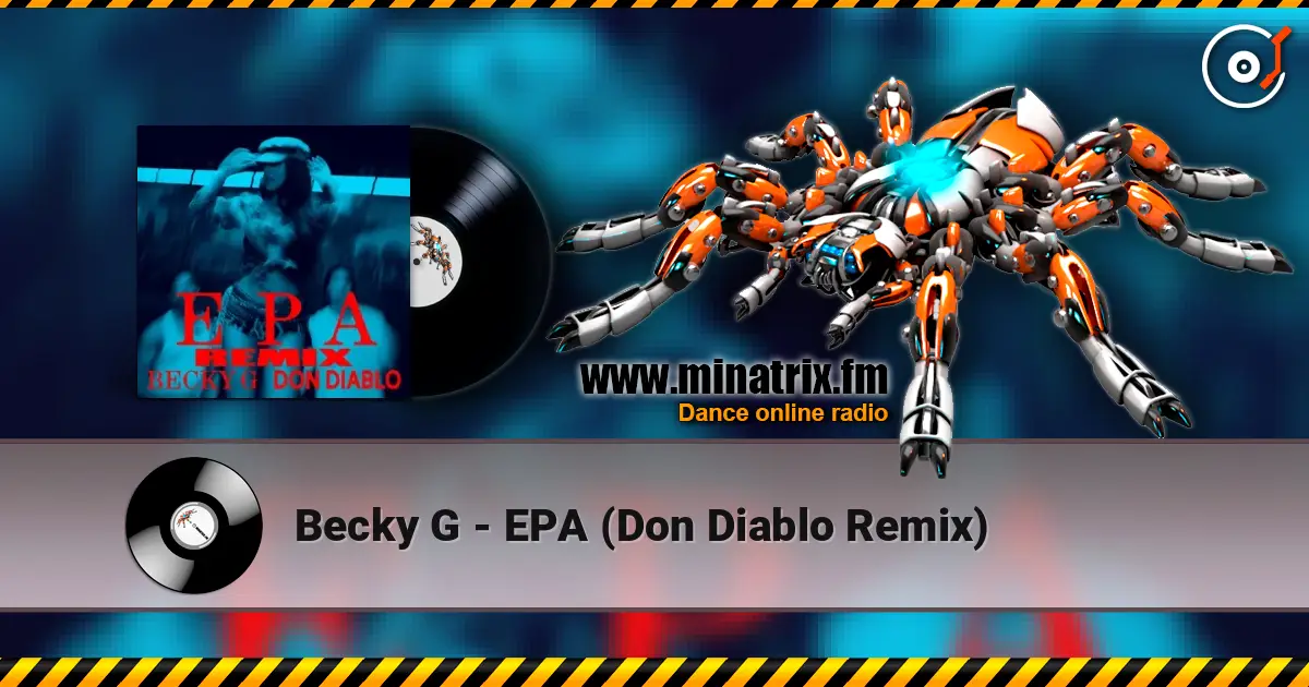 Becky G - EPA (Don Diablo Remix) escuchar online en alta calidad | Minatrix.FM