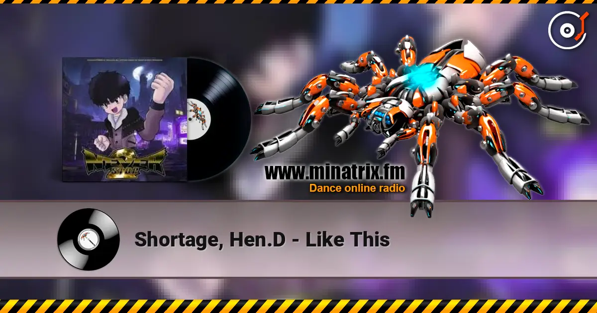 Shortage, Hen.D - Like This escuchar online en alta calidad | Minatrix.FM