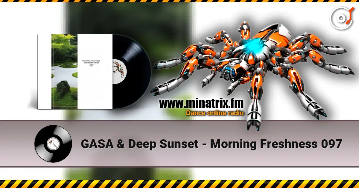 GASA & Deep Sunset - Morning Freshness 097 escuchar online en alta calidad | Minatrix.FM