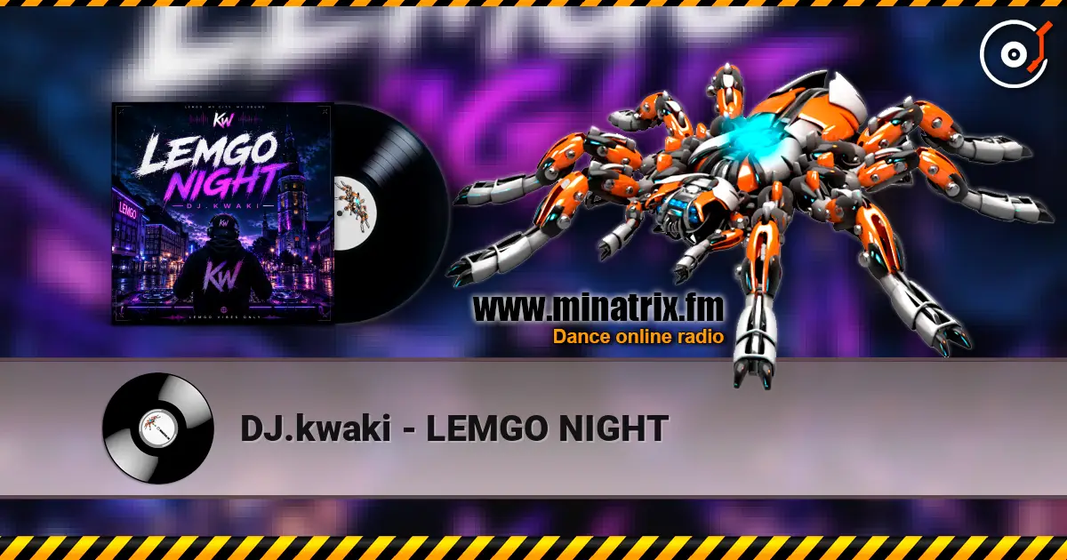 DJ.kwaki - LEMGO NIGHT escuchar online en alta calidad | Minatrix.FM