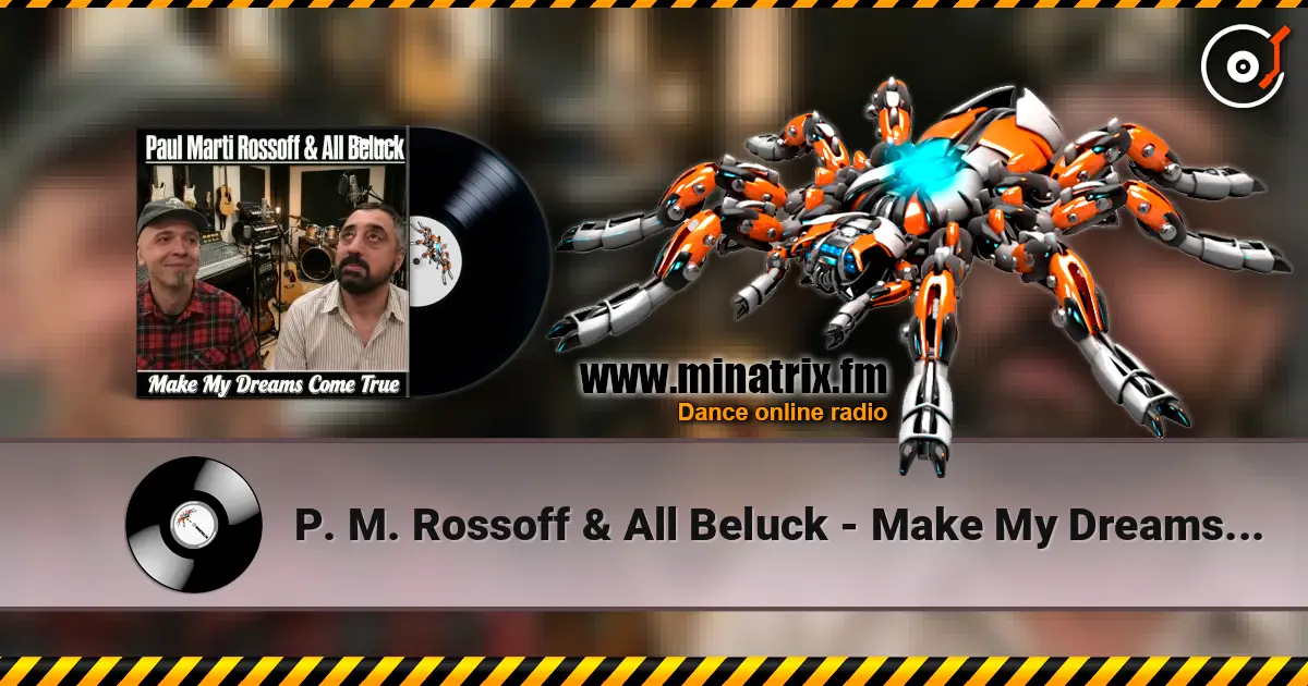 P. M. Rossoff & All Beluck - Make My Dreams Come True. Remastered with overdubbing 2019 escuchar online en alta calidad | Minatrix.FM