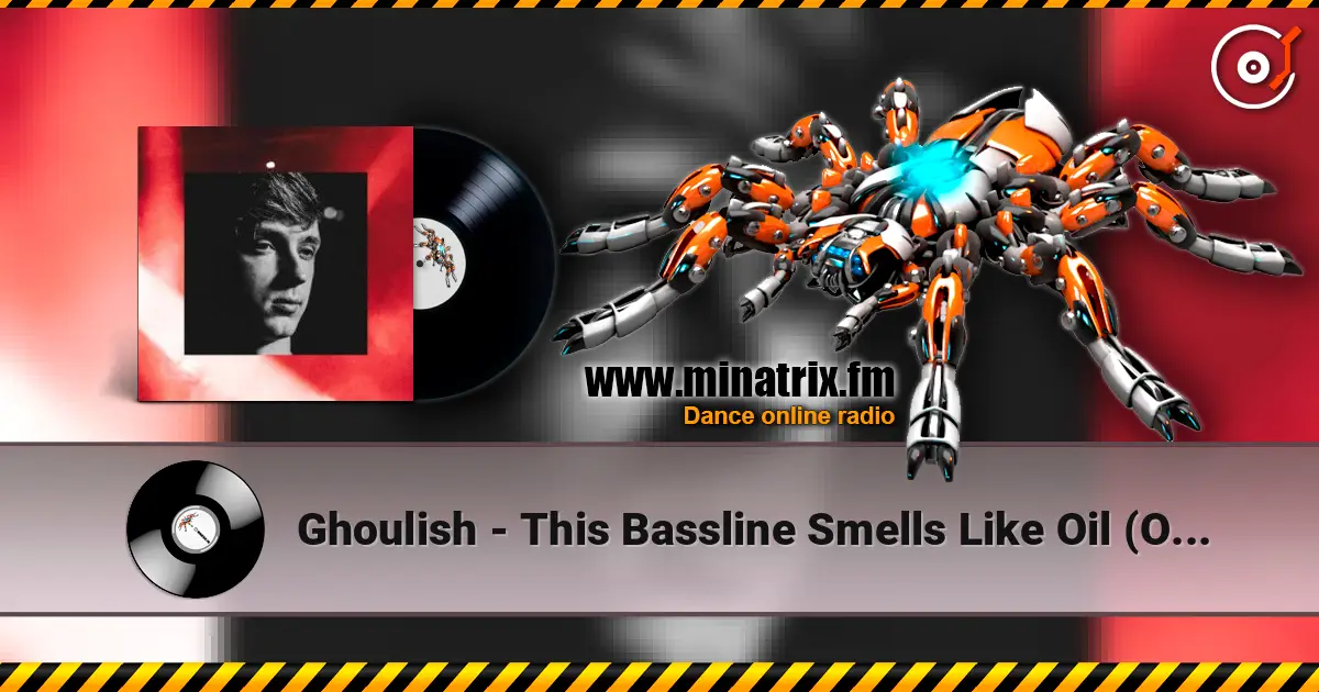 Ghoulish - This Bassline Smells Like Oil (Original Mix) escuchar online en alta calidad | Minatrix.FM
