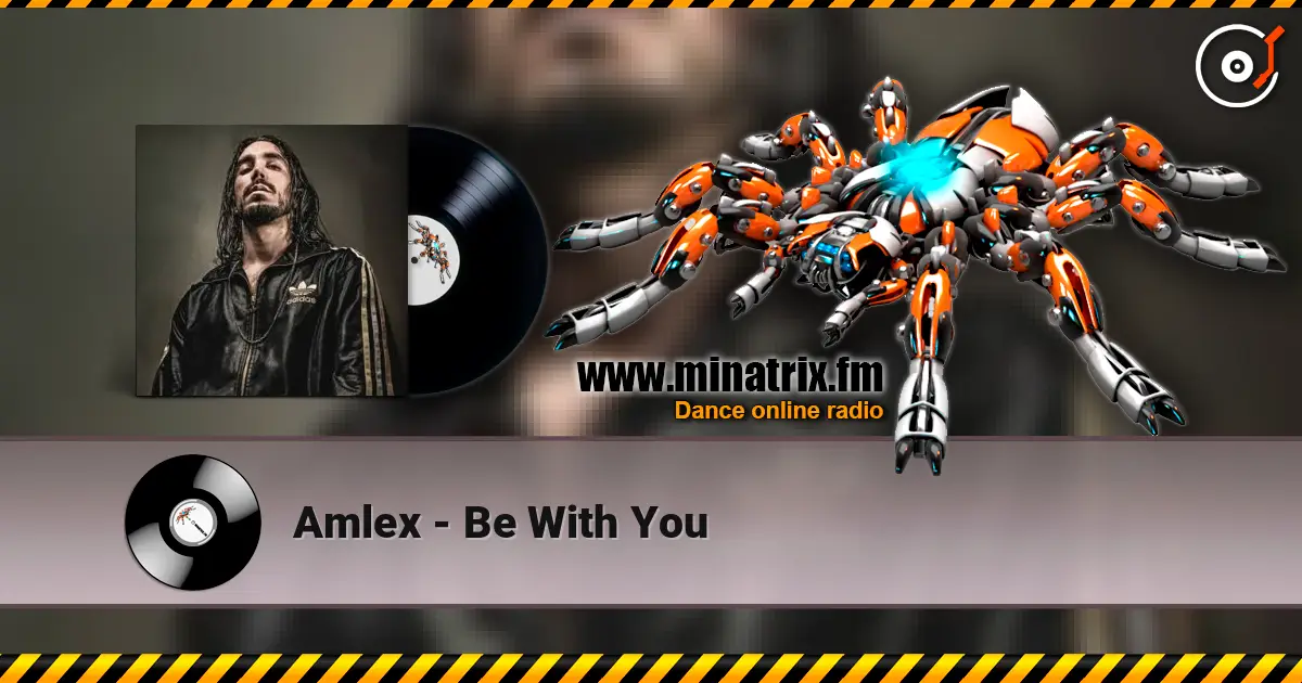 Amlex - Be With You escuchar online en alta calidad | Minatrix.FM