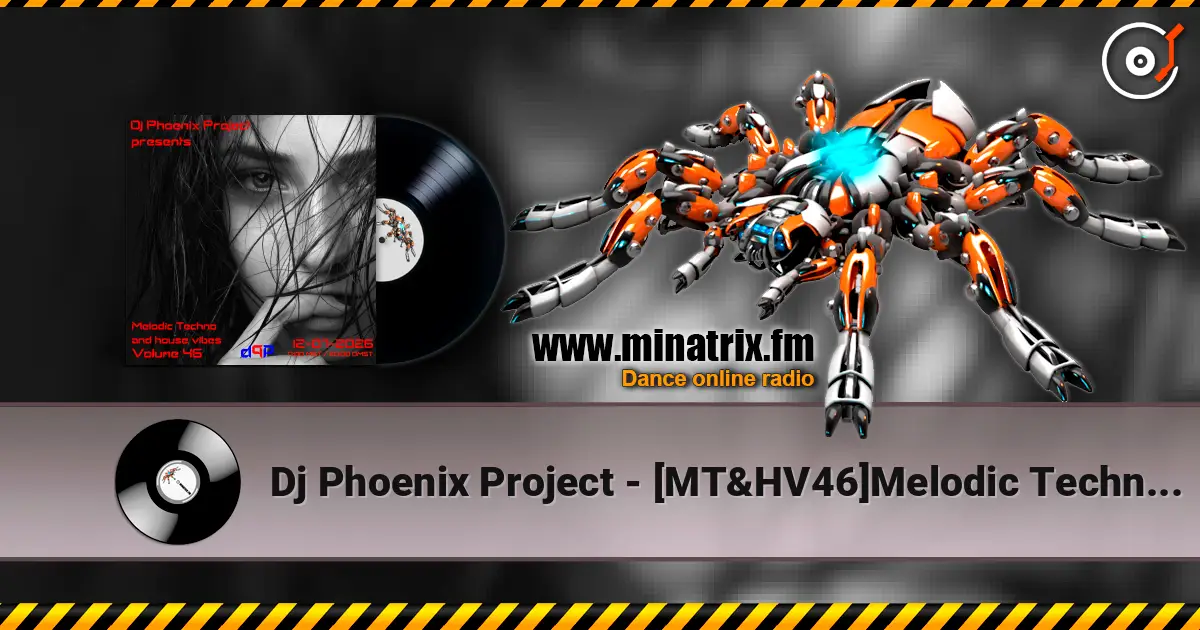 Dj Phoenix Project - [MT&HV46]Melodic Techno&House Vibes vol.46 escuchar online en alta calidad | Minatrix.FM