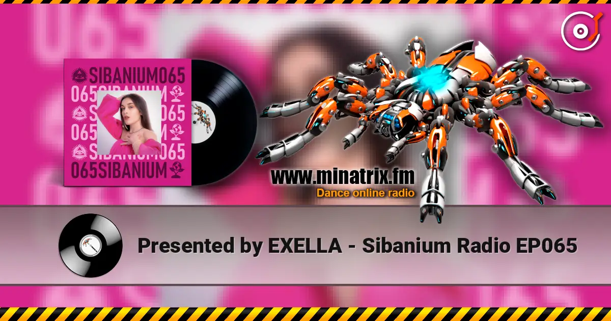 Presented by EXELLA - Sibanium Radio EP065 escuchar online en alta calidad | Minatrix.FM