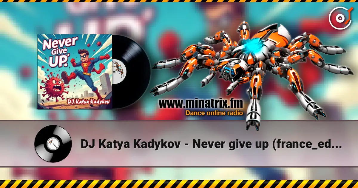 DJ Katya Kadykov - Never give up (france_edit) escuchar online en alta calidad | Minatrix.FM
