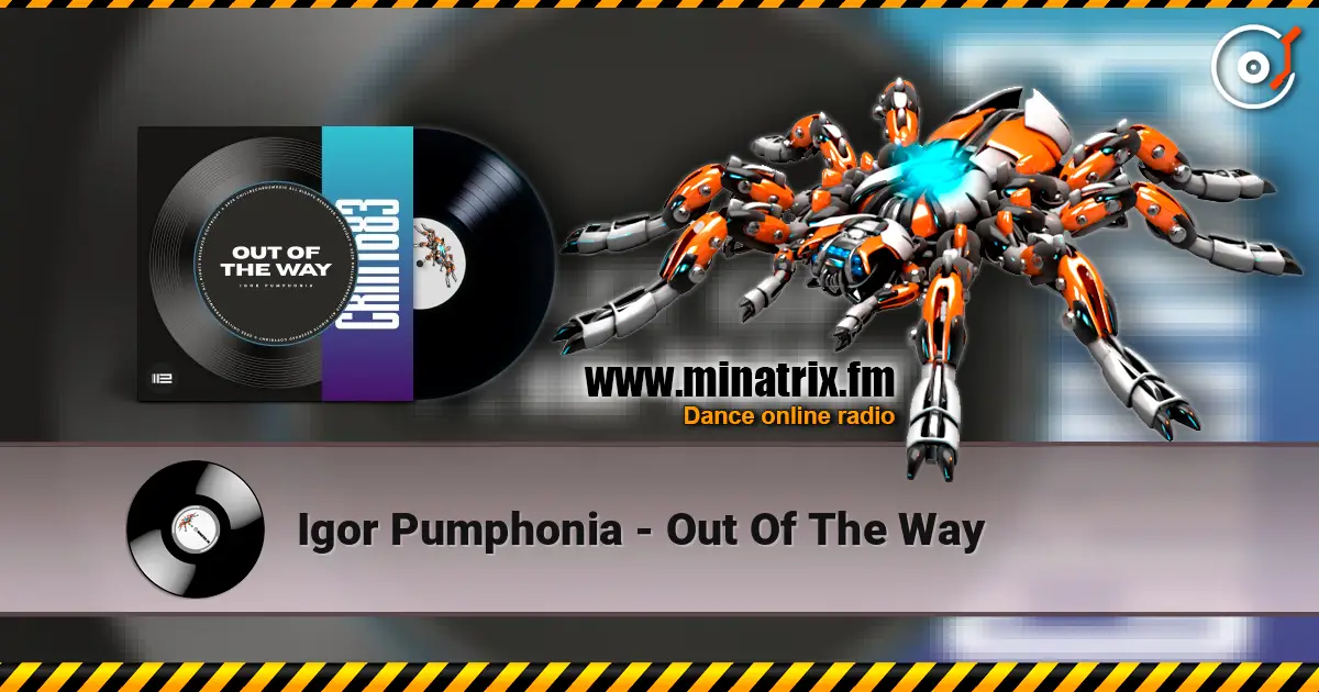 Igor Pumphonia - Out Of The Way escuchar online en alta calidad | Minatrix.FM