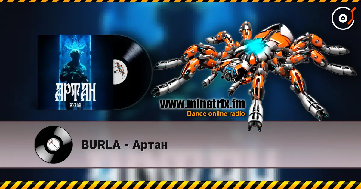 BURLA - Артан escuchar online en alta calidad | Minatrix.FM