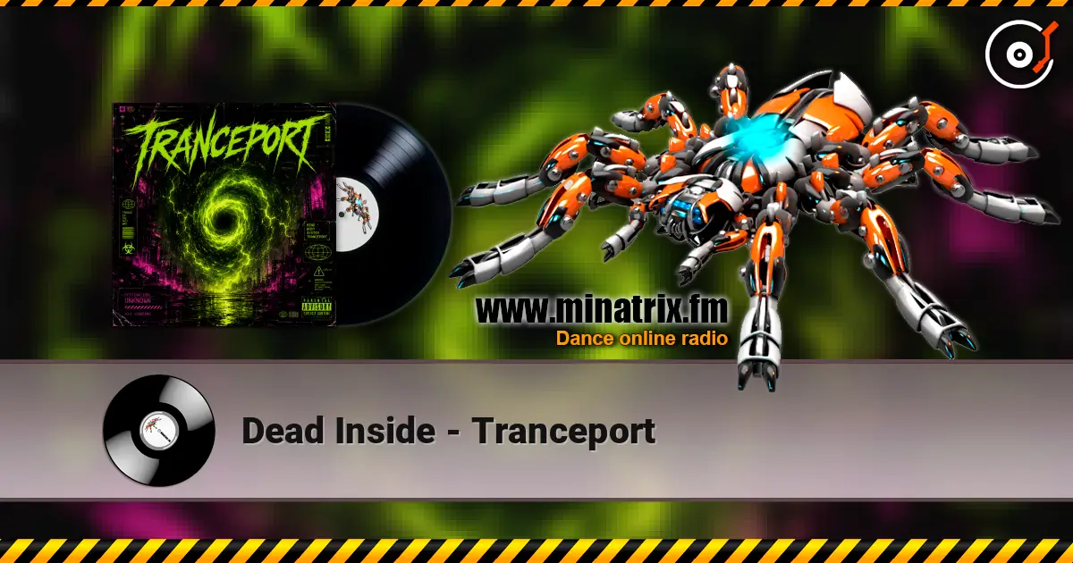 Dead Inside - Tranceport escuchar online en alta calidad | Minatrix.FM