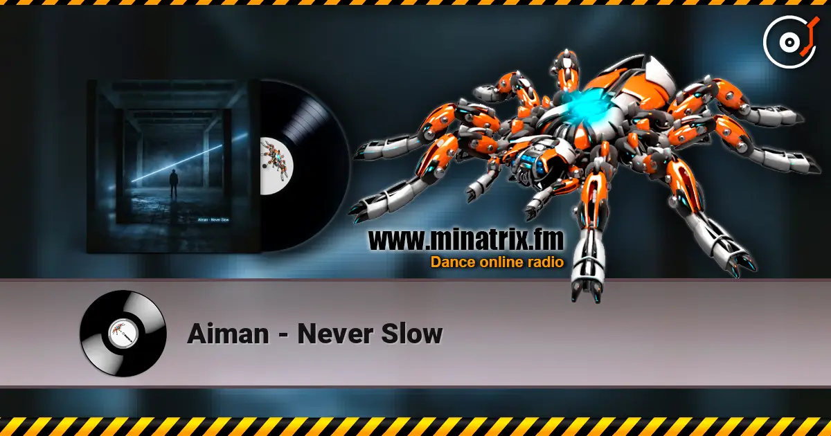 Aiman - Never Slow escuchar online en alta calidad | Minatrix.FM