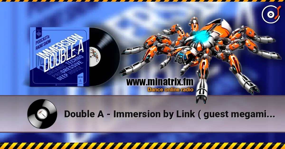 Double A - Immersion by Link ( guest megamix ) escuchar online en alta calidad | Minatrix.FM