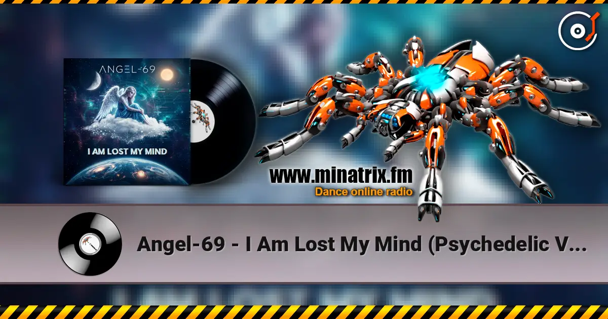 Angel-69 - I Am Lost My Mind (Psychedelic Voyage) escuchar online en alta calidad | Minatrix.FM