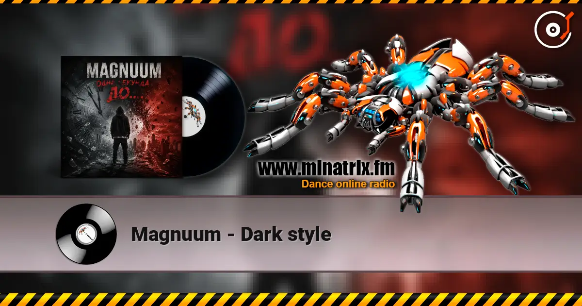 Magnuum - Dark style escuchar online en alta calidad | Minatrix.FM