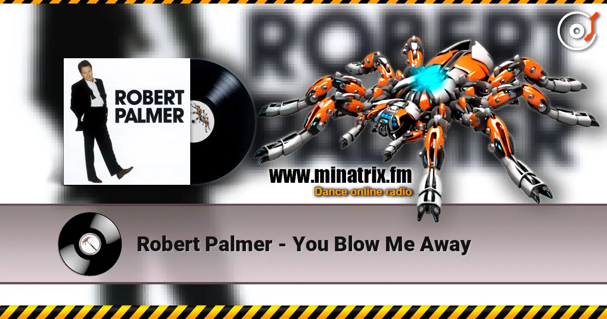Robert Palmer - You Blow Me Away escuchar online en alta calidad | Minatrix.FM