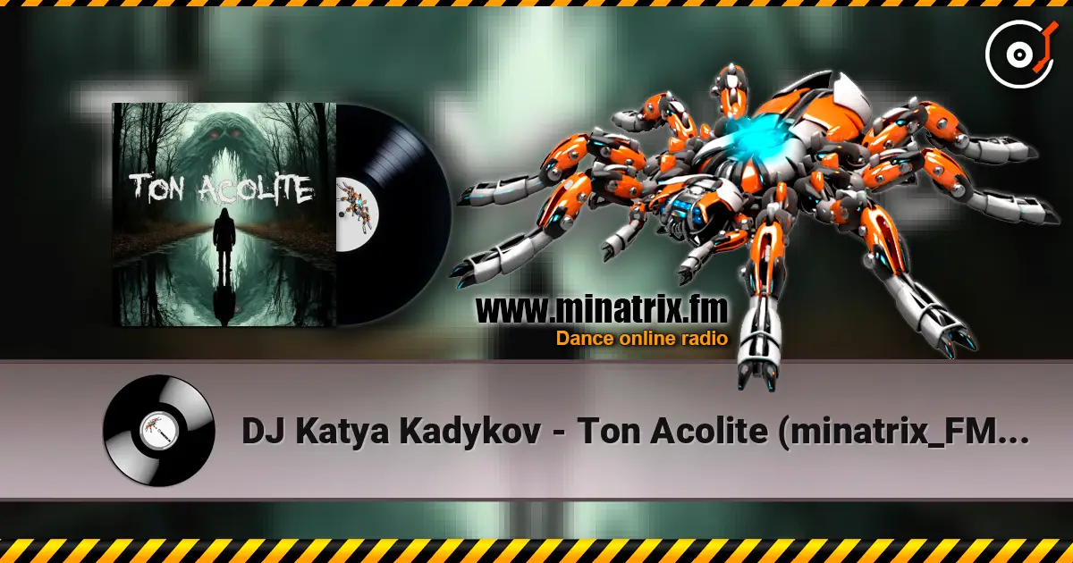 DJ Katya Kadykov - Ton Acolite (minatrix_FM_edition) escuchar online en alta calidad | Minatrix.FM