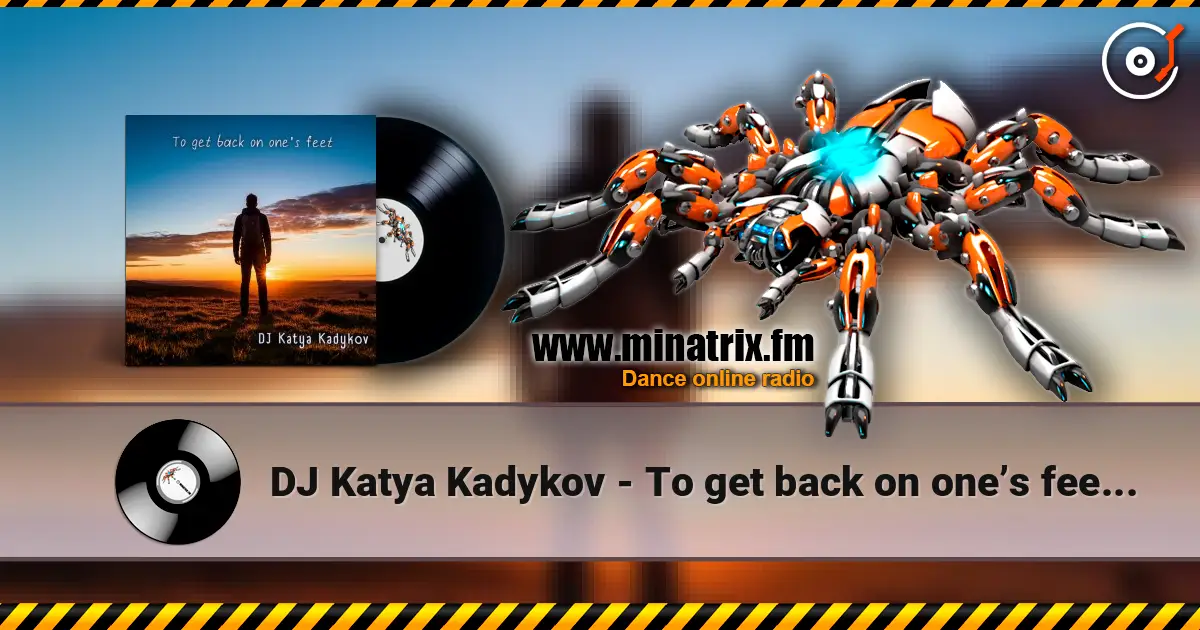 DJ Katya Kadykov - To get back on one’s feet  (minatrix_FM_edition) escuchar online en alta calidad | Minatrix.FM