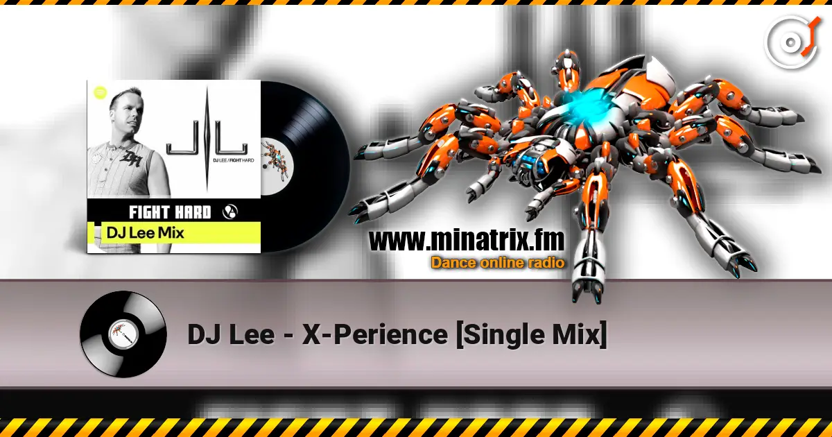 DJ Lee - X-Perience [Single Mix] escuchar online en alta calidad | Minatrix.FM