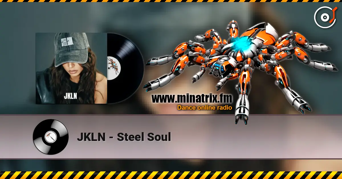 JKLN - Steel Soul escuchar online en alta calidad | Minatrix.FM