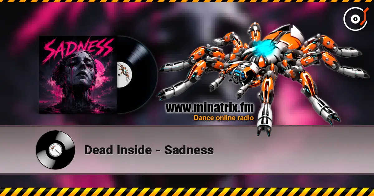 Dead Inside - Sadness escuchar online en alta calidad | Minatrix.FM