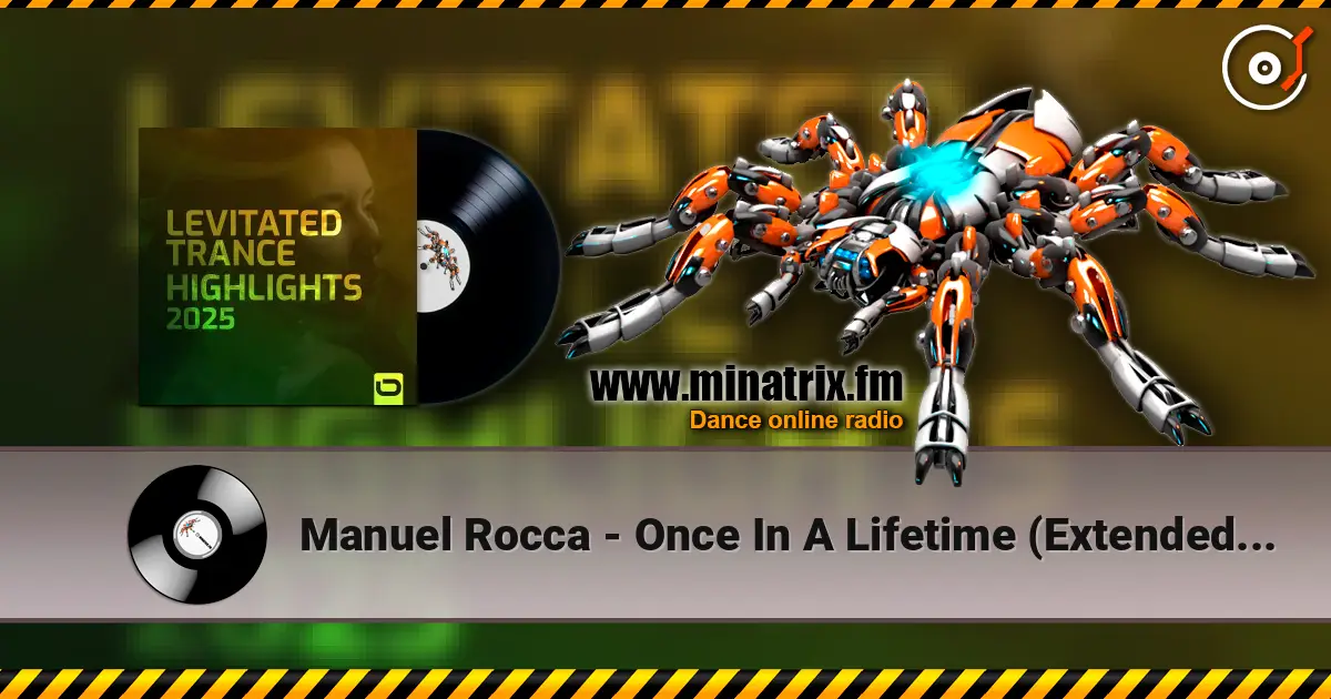 Manuel Rocca - Once In A Lifetime (Extended Mix) escuchar online en alta calidad | Minatrix.FM