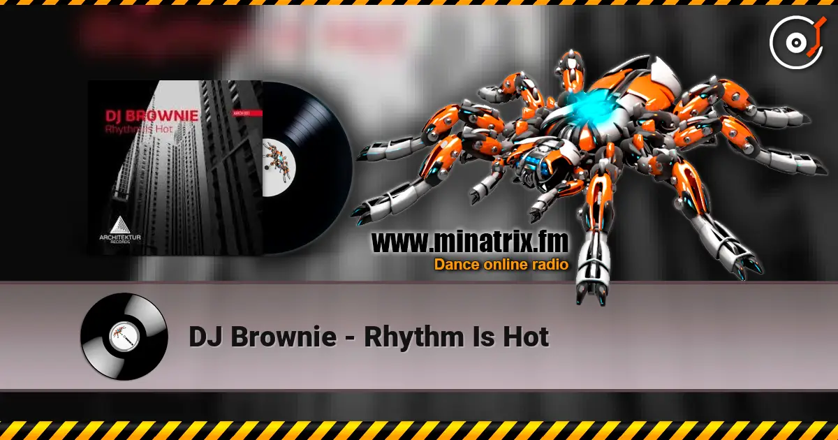 DJ Brownie - Rhythm Is Hot escuchar online en alta calidad | Minatrix.FM