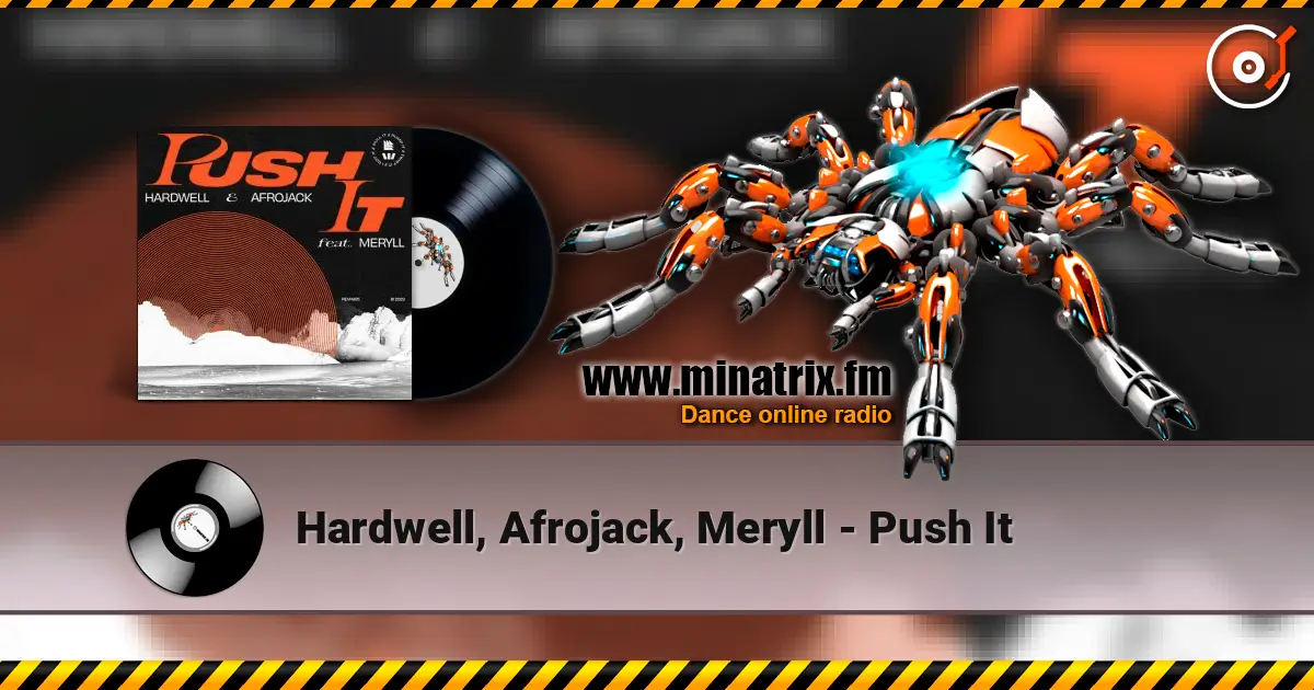 Hardwell, Afrojack, Meryll - Push It escuchar online en alta calidad | Minatrix.FM