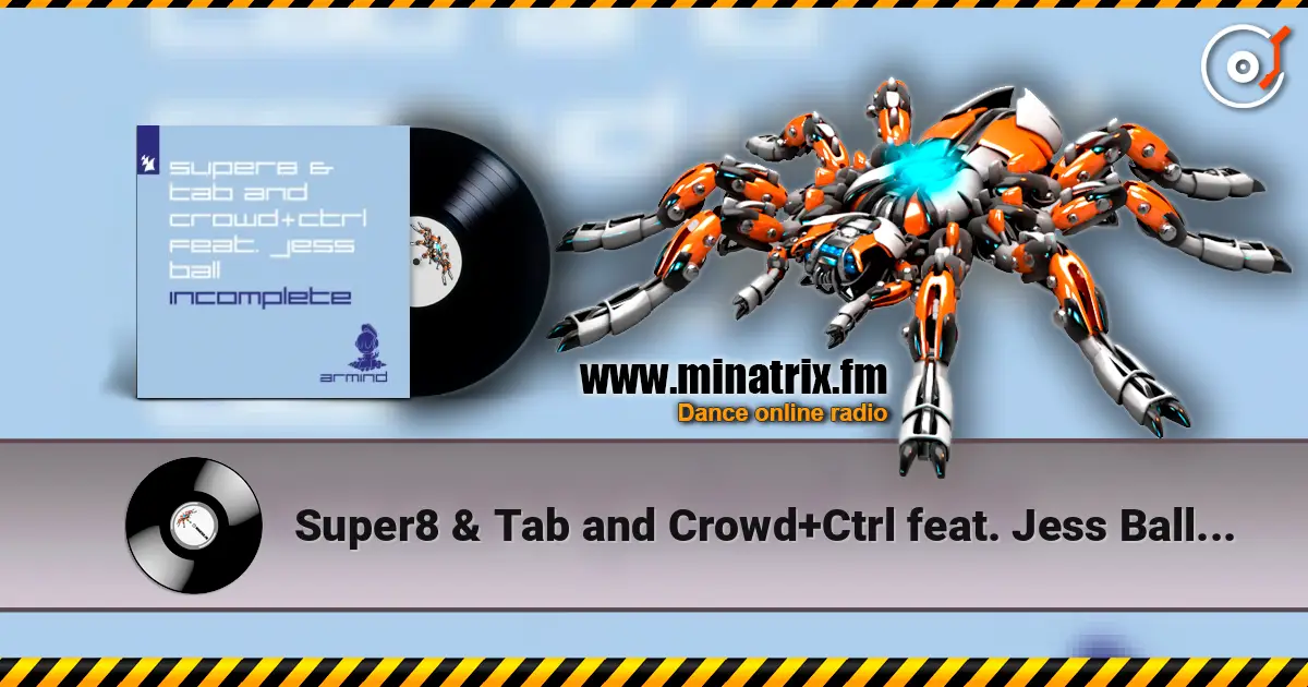 Super8 & Tab and Crowd+Ctrl feat. Jess Ball - Incomplete escuchar online en alta calidad | Minatrix.FM