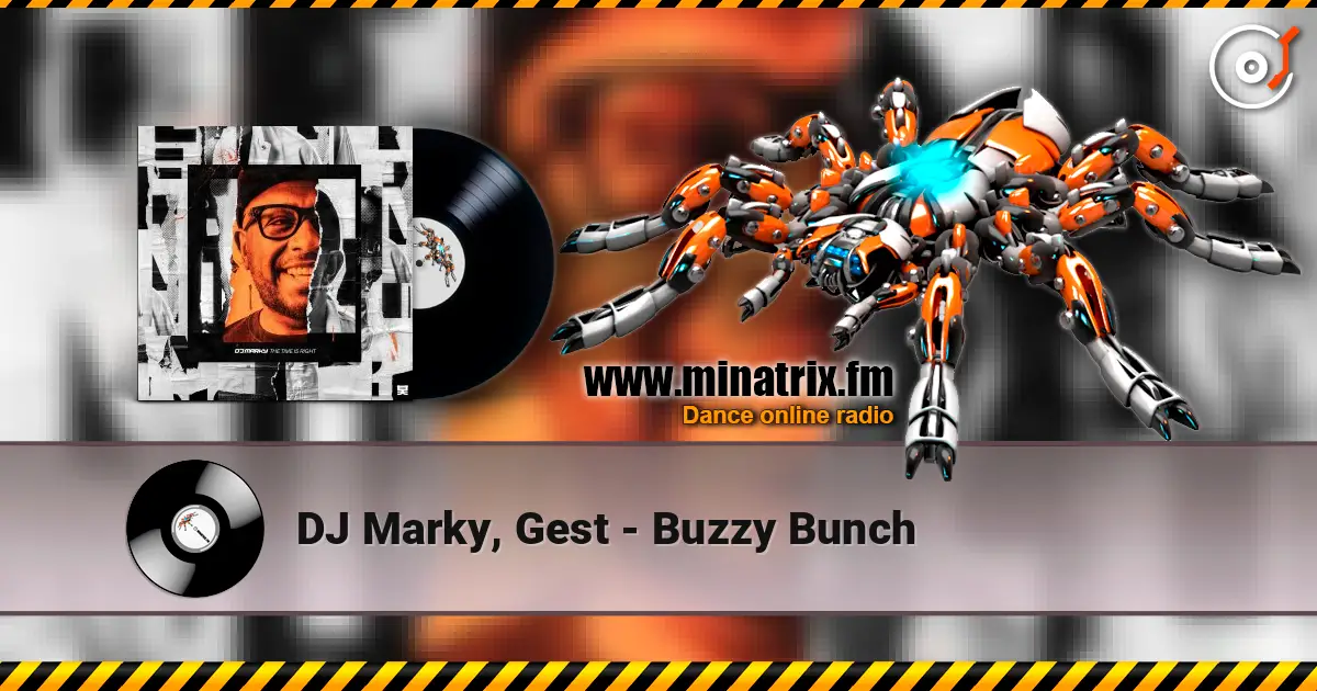 DJ Marky, Gest - Buzzy Bunch escuchar online en alta calidad | Minatrix.FM