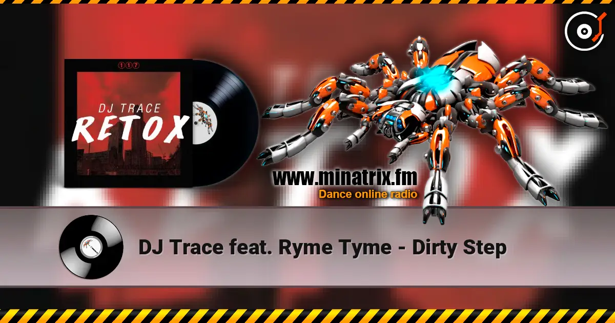 DJ Trace feat. Ryme Tyme - Dirty Step escuchar online en alta calidad | Minatrix.FM