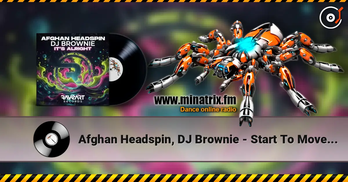 Afghan Headspin, DJ Brownie - Start To Move (DJ Brownie Remix) escuchar online en alta calidad | Minatrix.FM