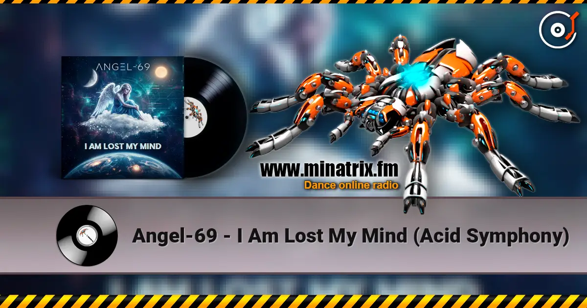 Angel-69 - I Am Lost My Mind (Acid Symphony) escuchar online en alta calidad | Minatrix.FM
