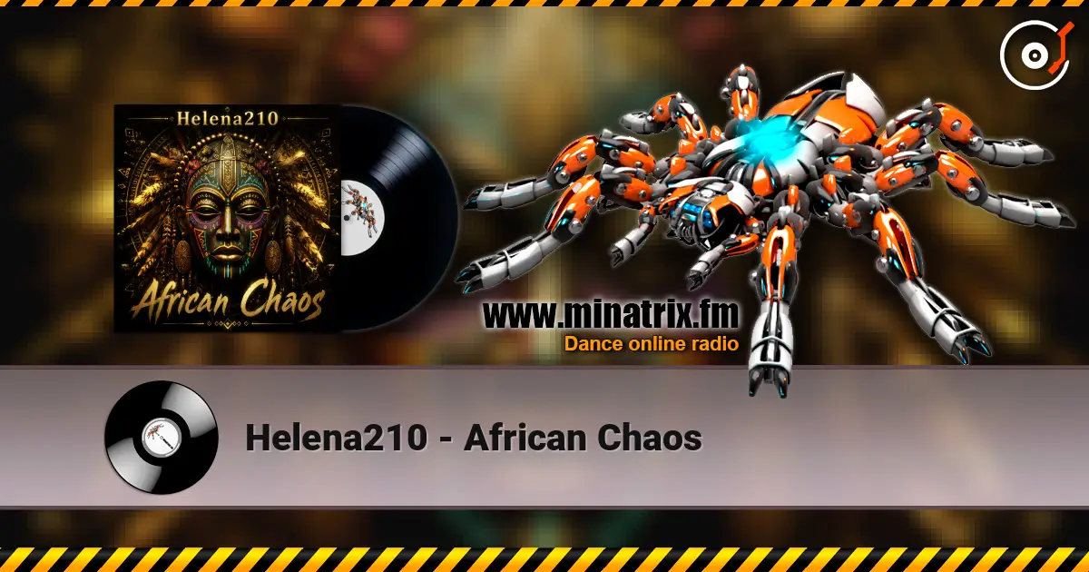Helena210 - African Chaos escuchar online en alta calidad | Minatrix.FM